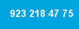 923 218 47 75